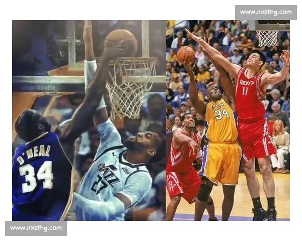 姚明对决奥尼尔狂砍34分经典之战震撼全场回顾内线正面对抗传奇瞬间 姚明对决奥尼尔狂砍34分经典之战震撼全场回顾内线正面对抗传奇瞬间